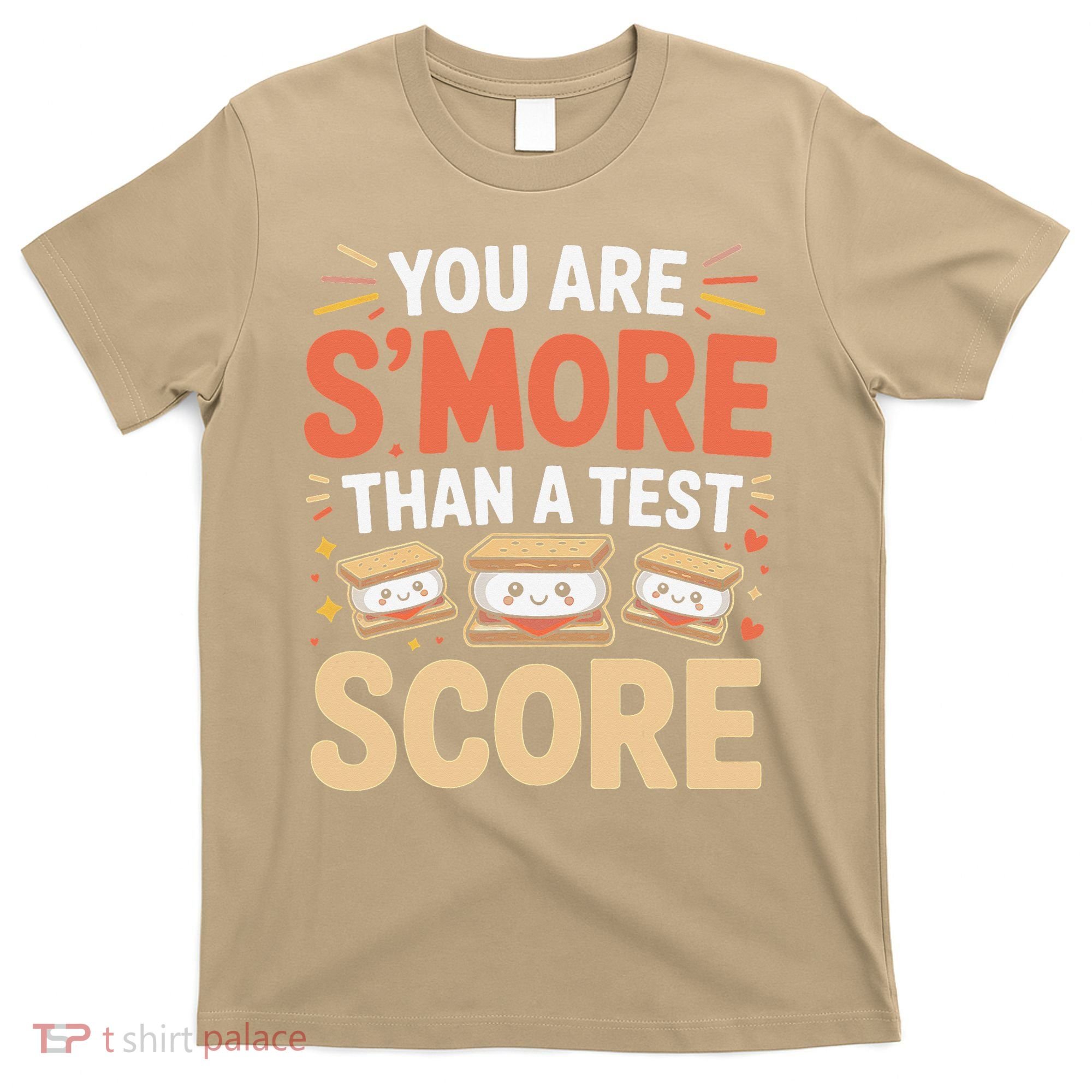 You Are Smore Than A Test Score State Test Day Teacher T-Shirt
