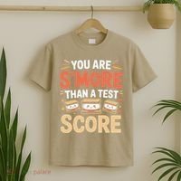 You Are Smore Than A Test Score State Test Day Teacher T-Shirt thumb 2