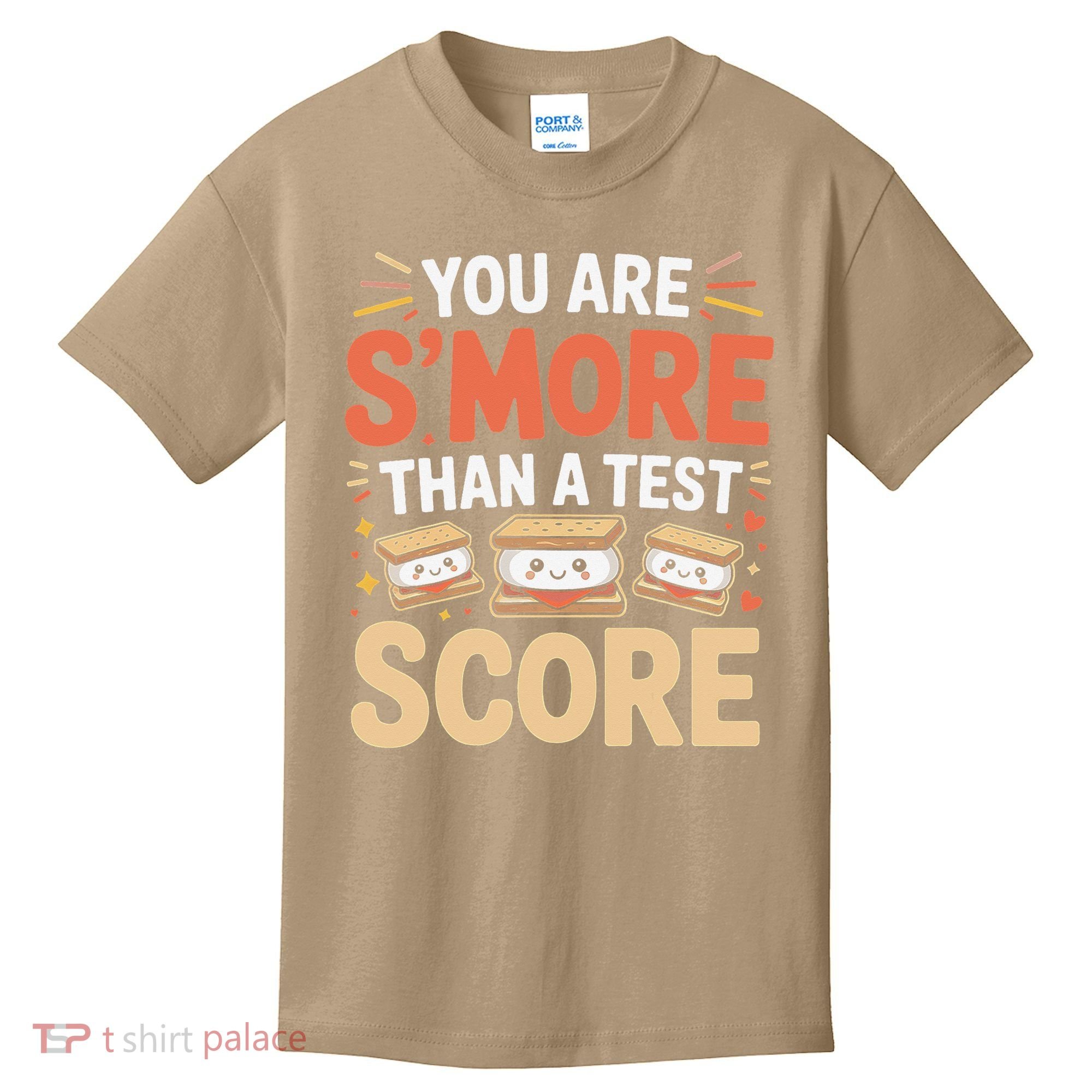 You Are Smore Than A Test Score State Test Day Teacher Kids T-Shirt