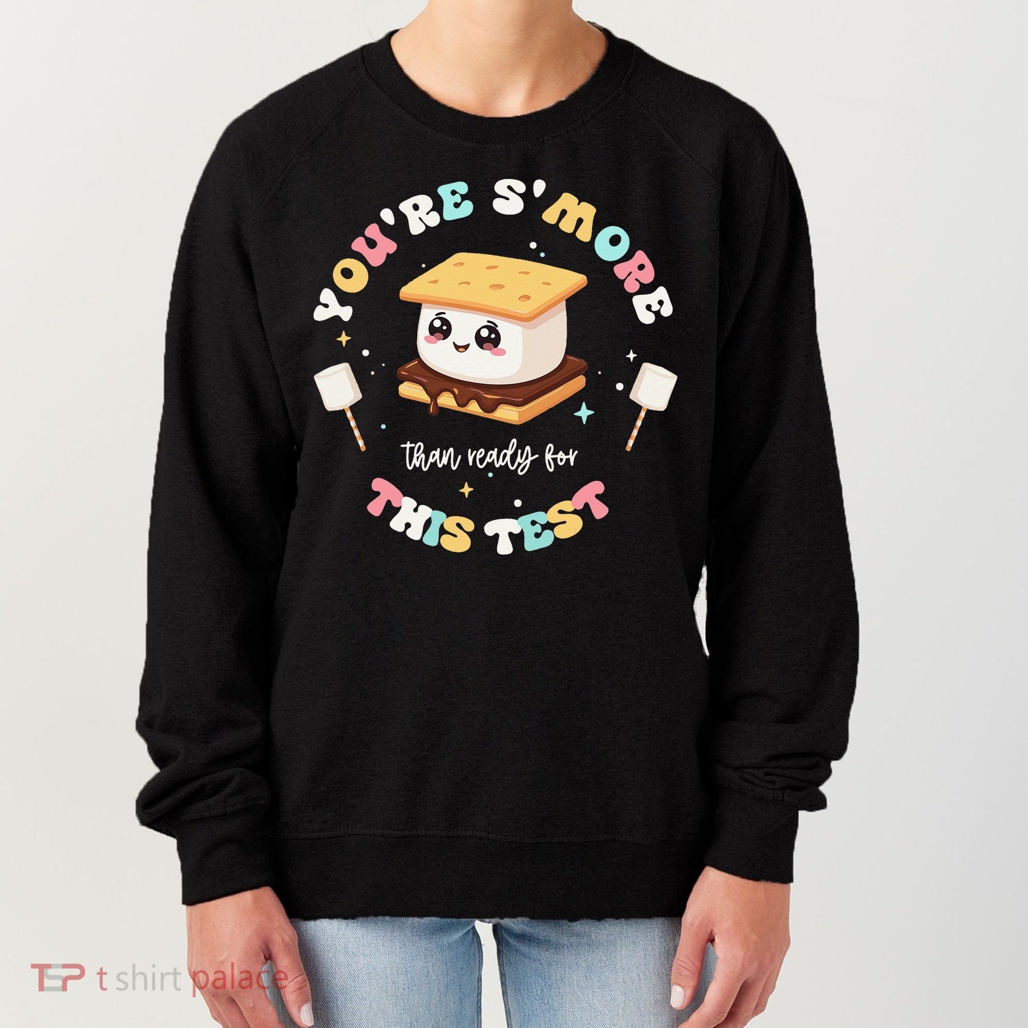 You Are Smore Than A Test Score State Test Day Teacher Women's Sweatshirt