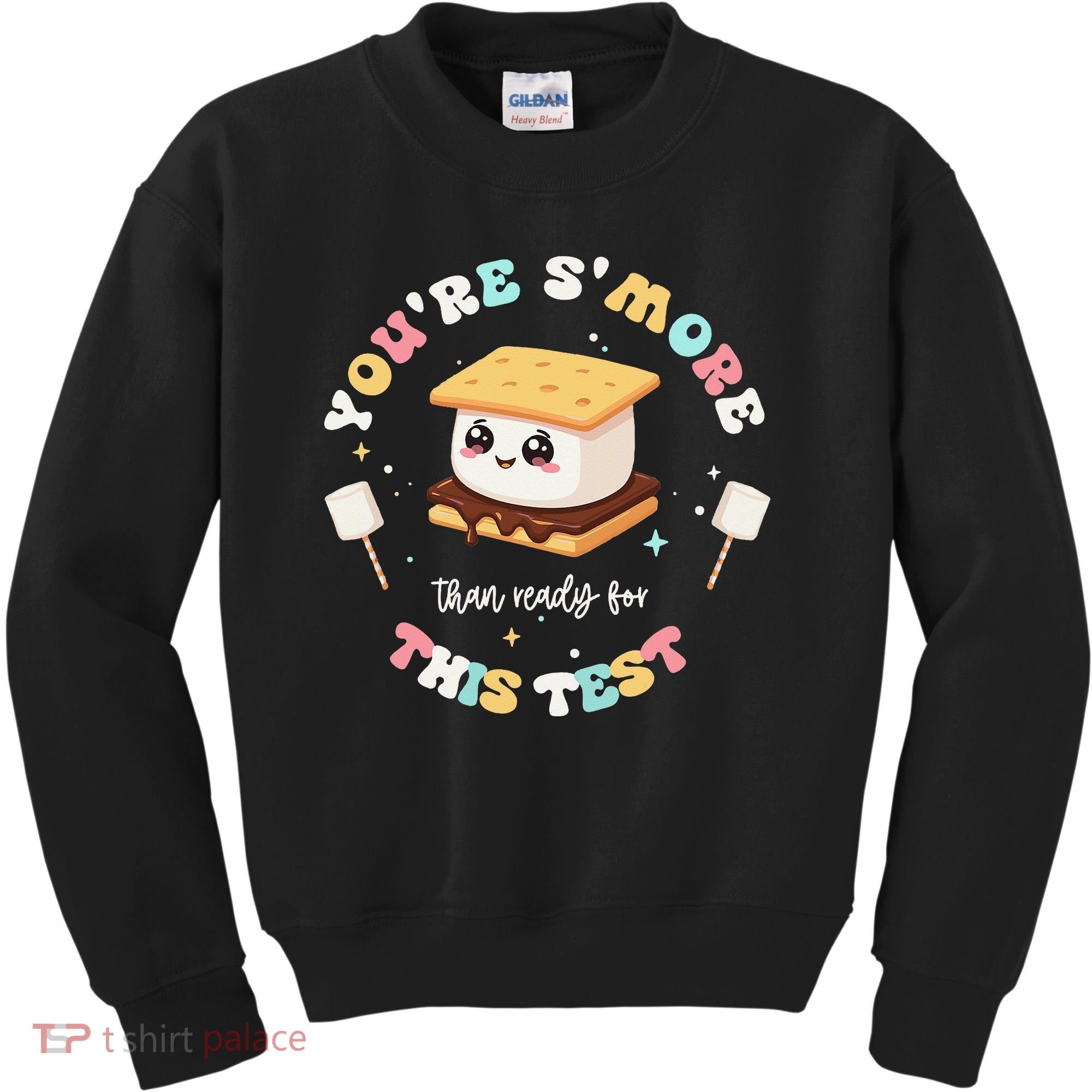 You Are Smore Than A Test Score State Test Day Teacher Kids Sweatshirt