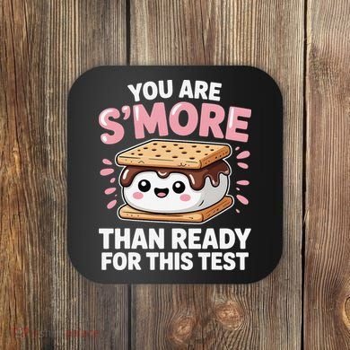 You Are Smore Than Ready For This Test Day Teacher Coaster