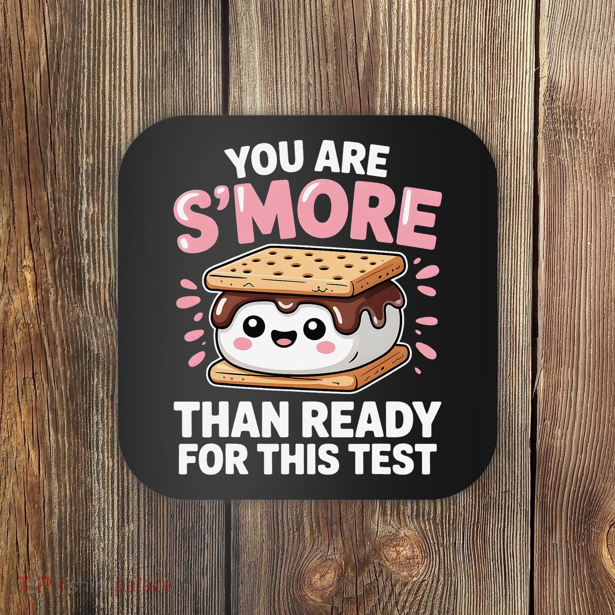 You Are Smore Than Ready For This Test Day Teacher Coaster
