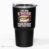 You Are Smore Than Ready For This Test Day Teacher Tumbler thumb 0