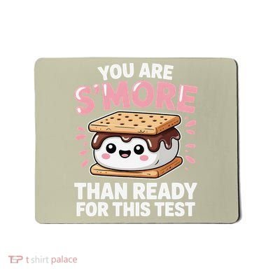 You Are Smore Than Ready For This Test Day Teacher Mousepad