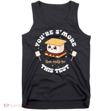 You Are Smore Than A Test Score State Test Day Teacher Tank Top