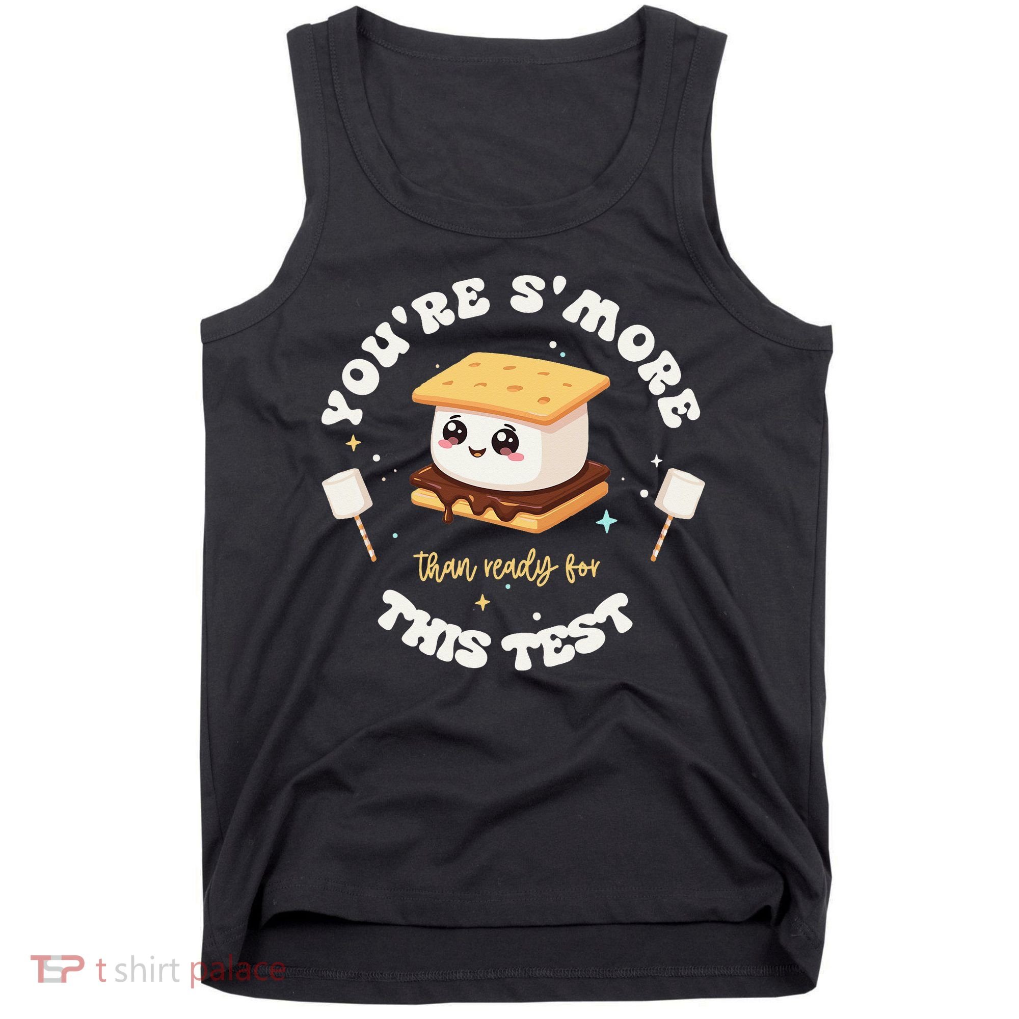 You Are Smore Than A Test Score State Test Day Teacher Tank Top