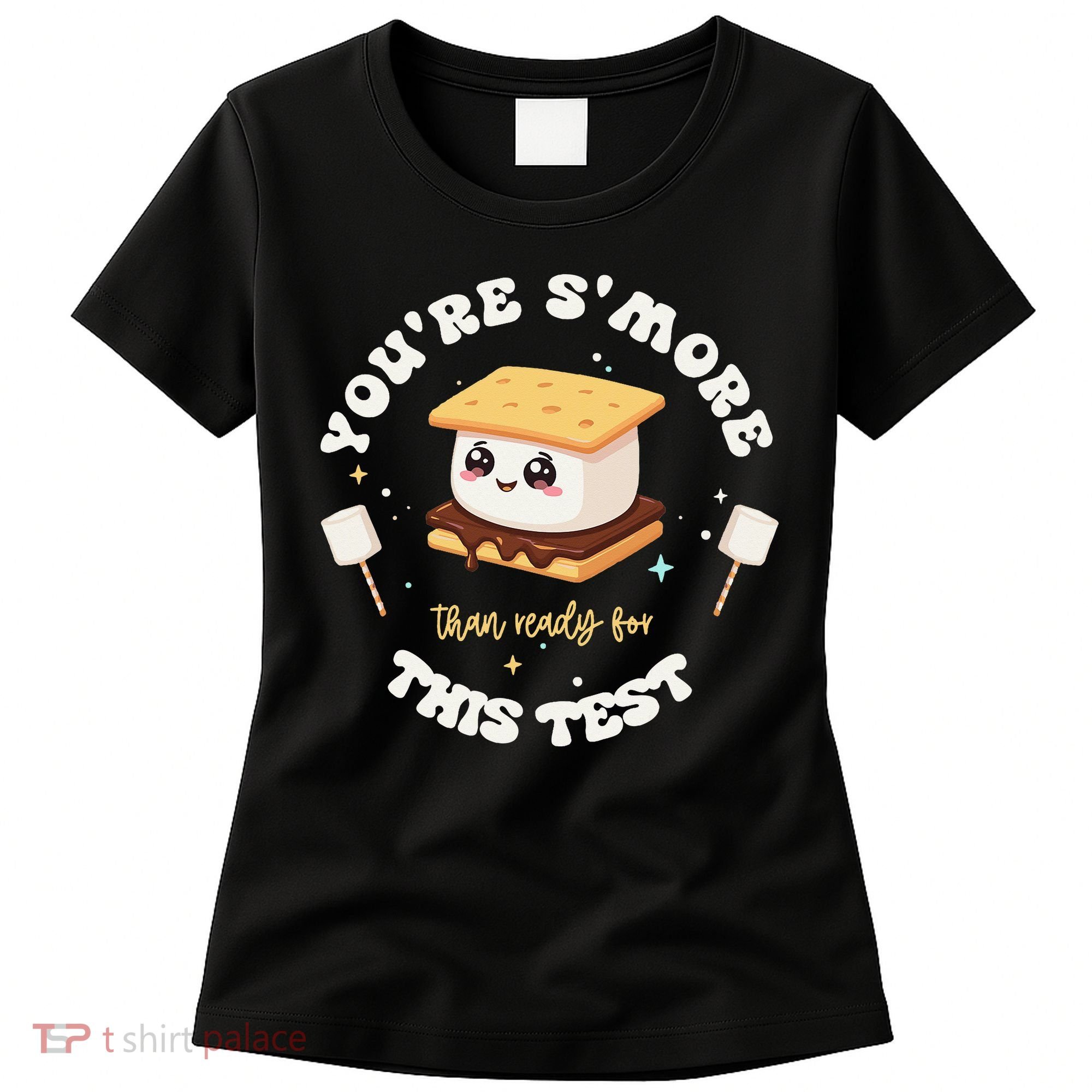 You Are Smore Than A Test Score State Test Day Teacher Women's T-Shirt