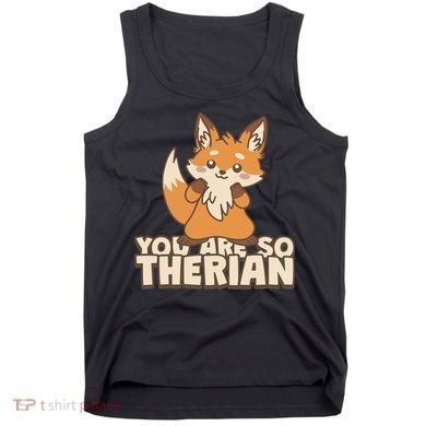 You Are So Therian Tank Top