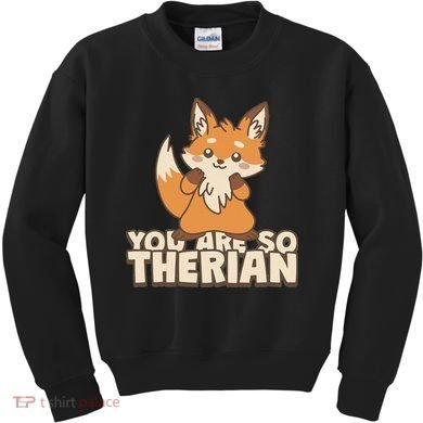 You Are So Therian Kids Sweatshirt