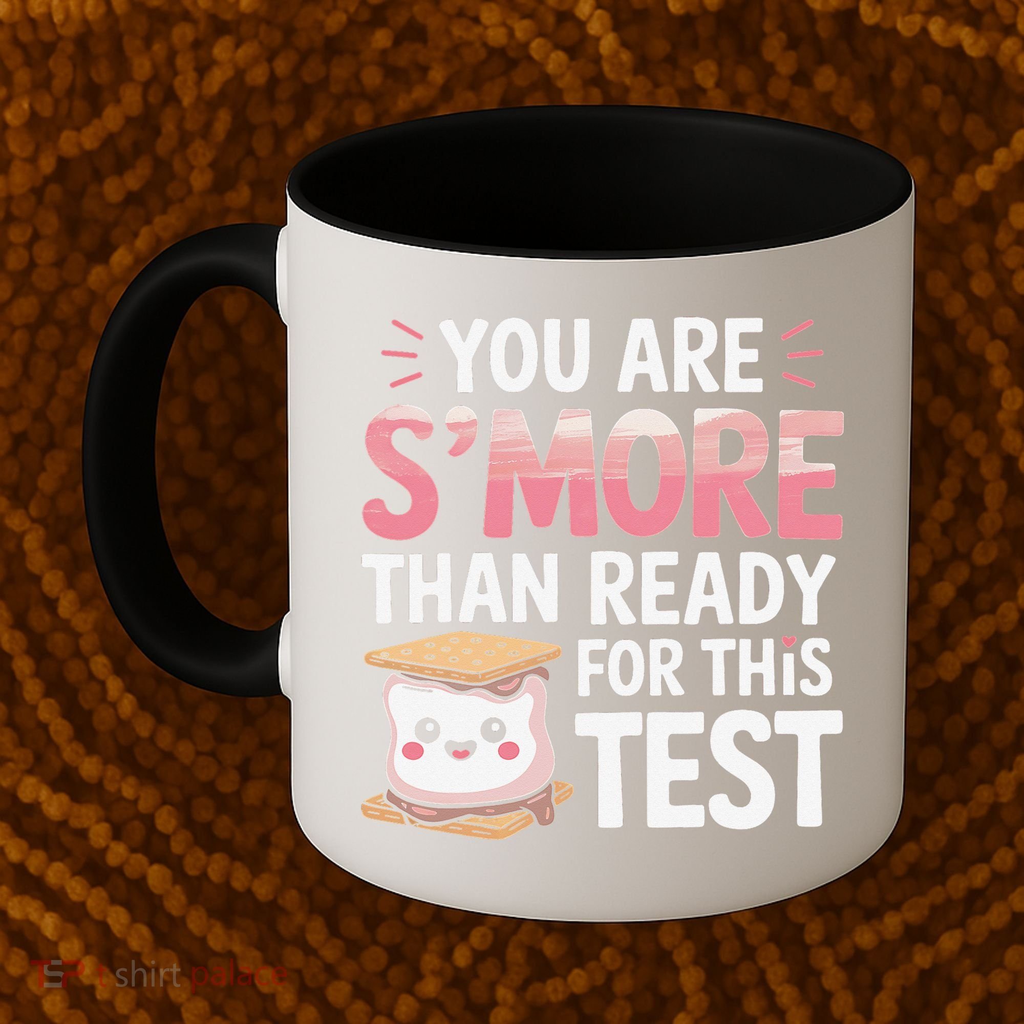 You Are Smore Than A Test Score State Test Day Teacher Coffee Mug