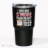 You Are Smore Than A Test Score State Test Day Teacher Tumbler thumb 0