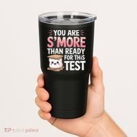 You Are Smore Than A Test Score State Test Day Teacher Tumbler thumb 2