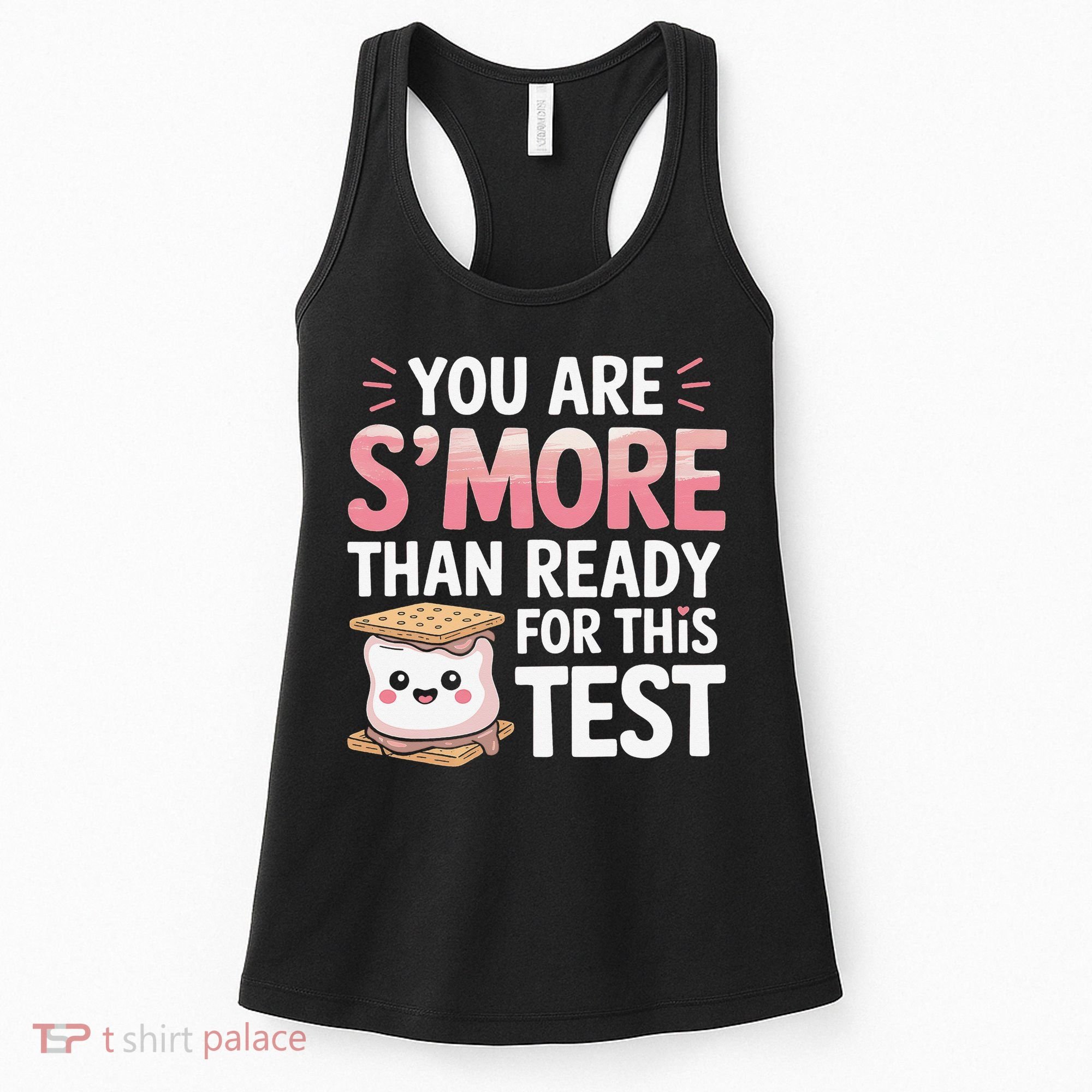 You Are Smore Than A Test Score State Test Day Teacher Women's Tank Top