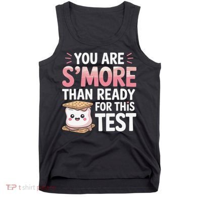 You Are Smore Than A Test Score State Test Day Teacher Tank Top