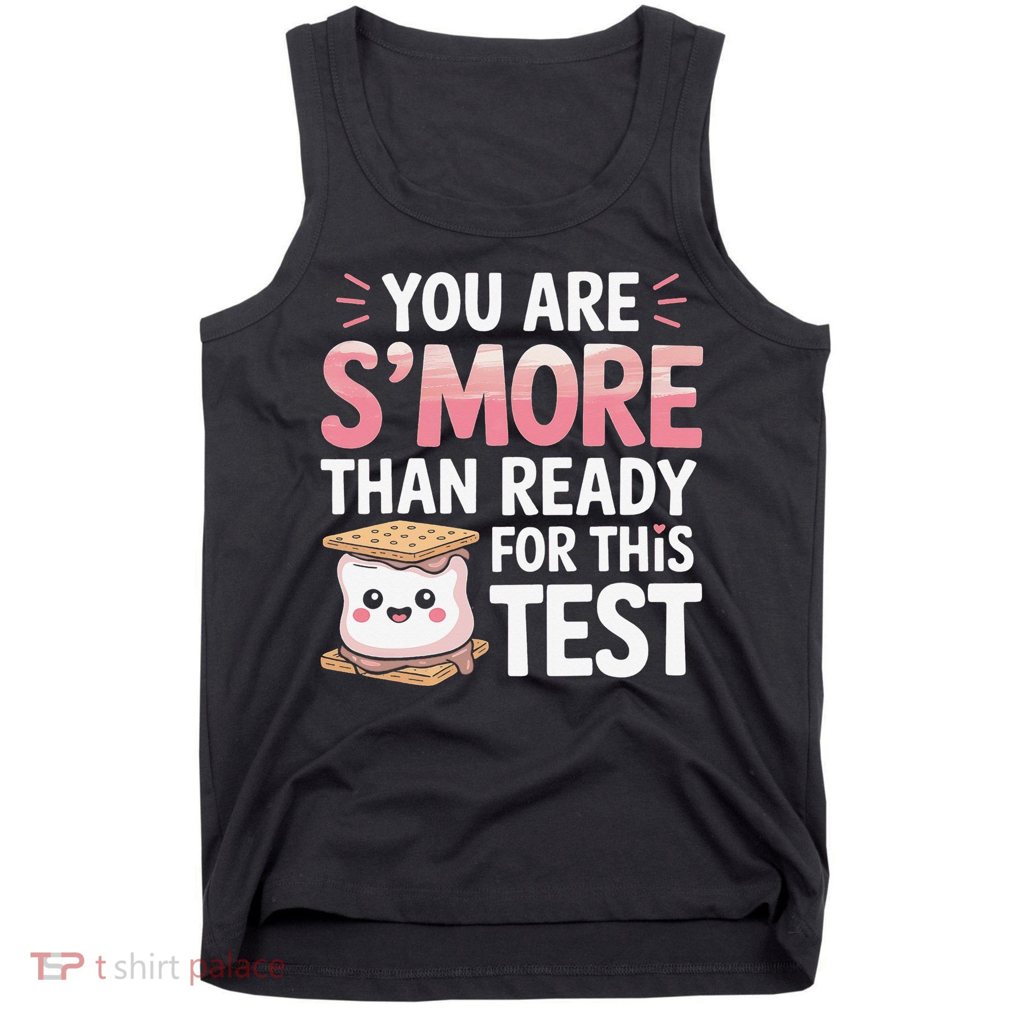 You Are Smore Than A Test Score State Test Day Teacher Tank Top