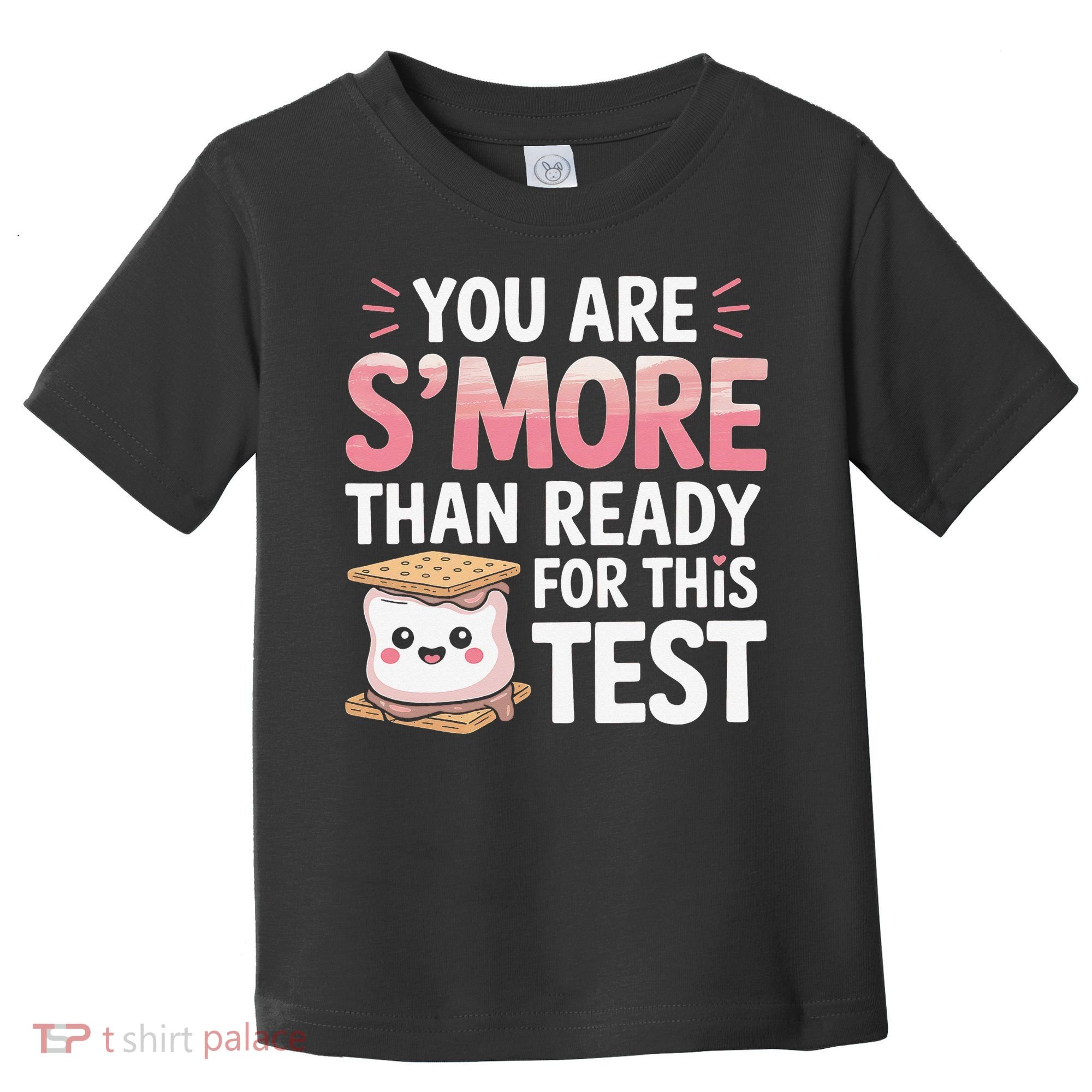You Are Smore Than A Test Score State Test Day Teacher Toddler T-Shirt
