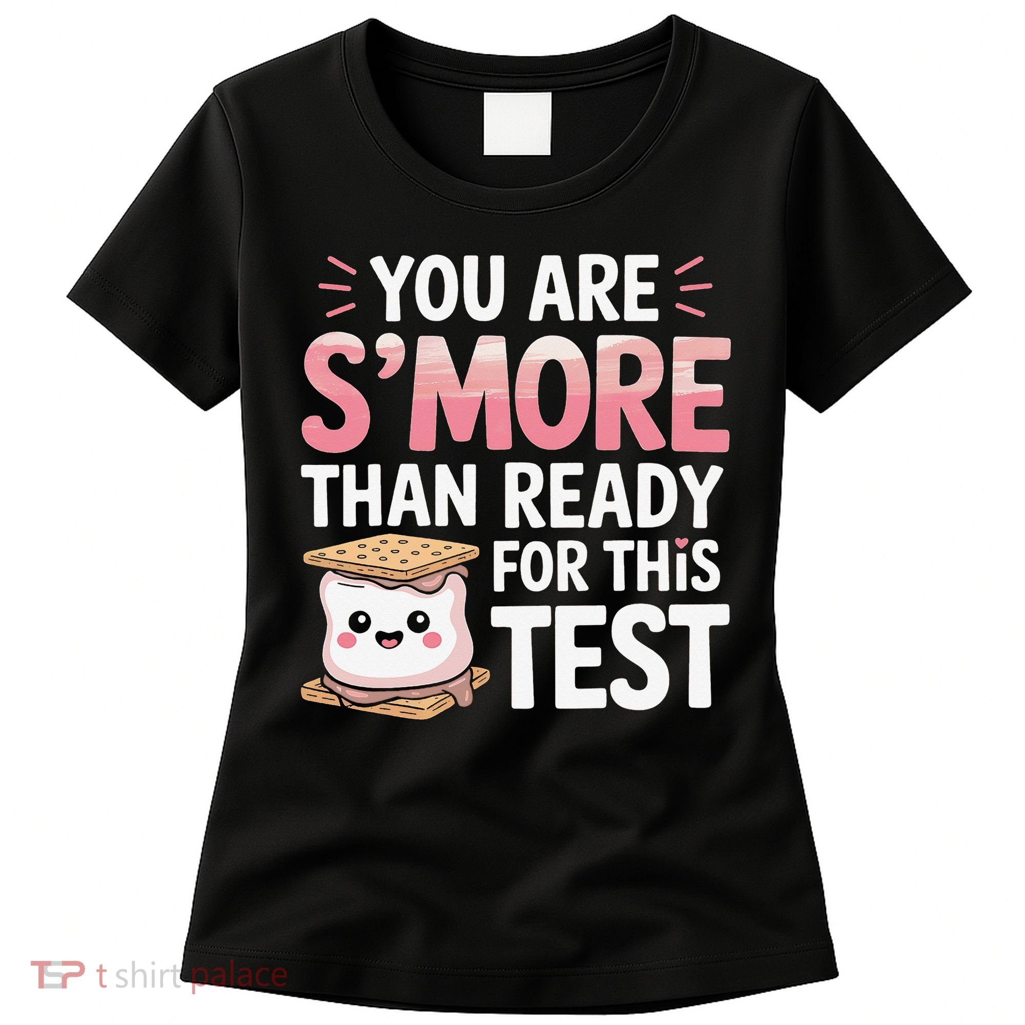 You Are Smore Than A Test Score State Test Day Teacher Women's T-Shirt