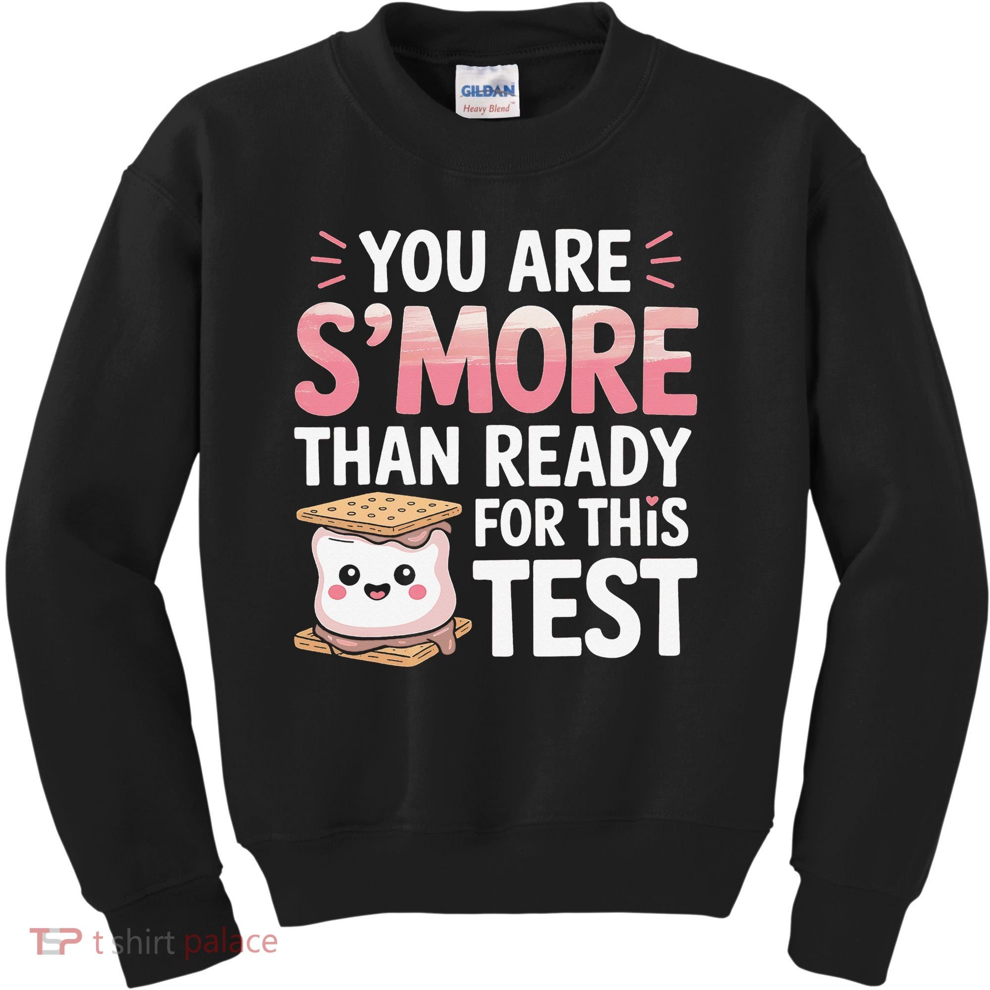 You Are Smore Than A Test Score State Test Day Teacher Kids Sweatshirt