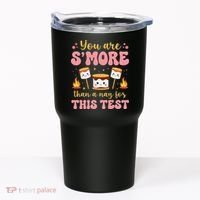 You Are Smore Than A Test Score State Test Day Teacher Tumbler thumb 0