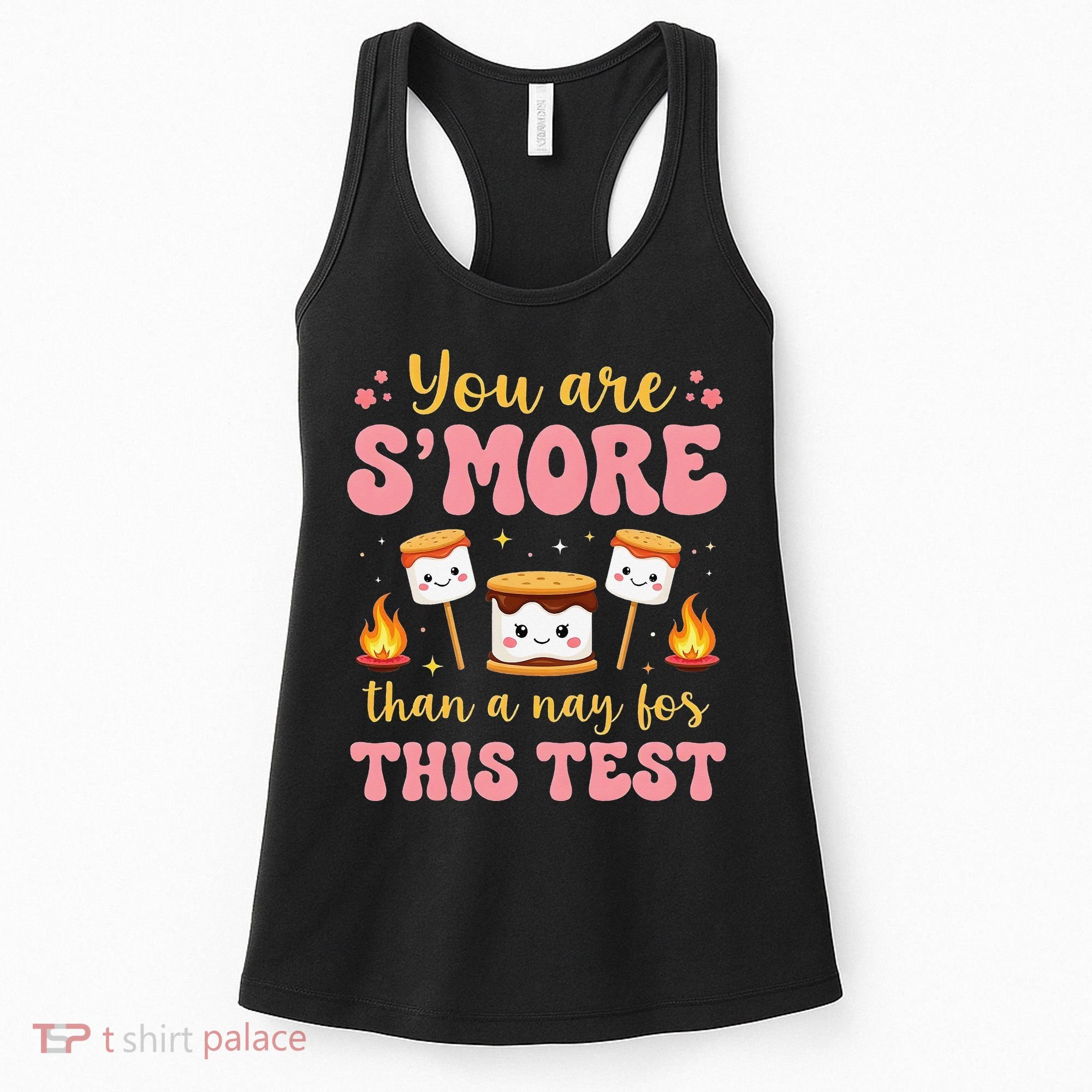 You Are Smore Than A Test Score State Test Day Teacher Women's Tank Top