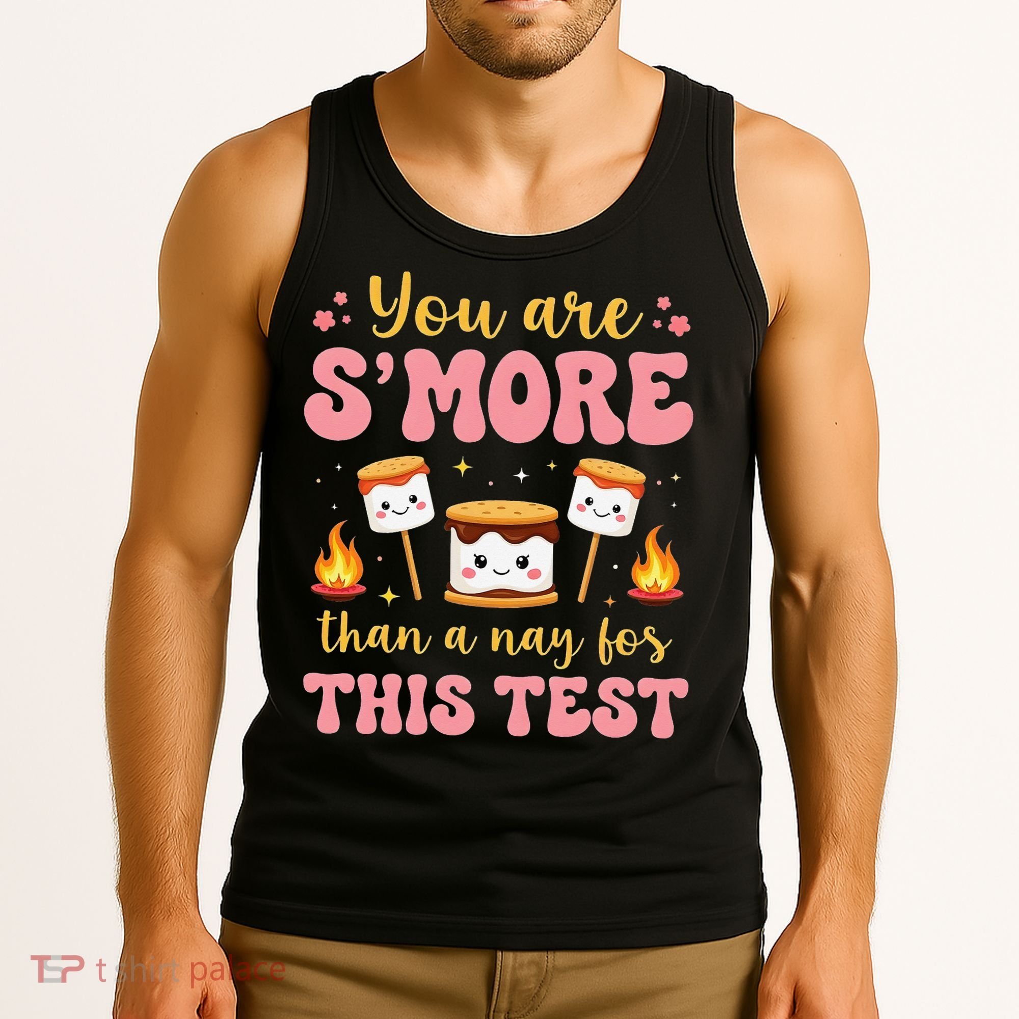 You Are Smore Than A Test Score State Test Day Teacher Tank Top