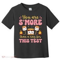 You Are Smore Than A Test Score State Test Day Teacher Toddler T-Shirt thumb 0