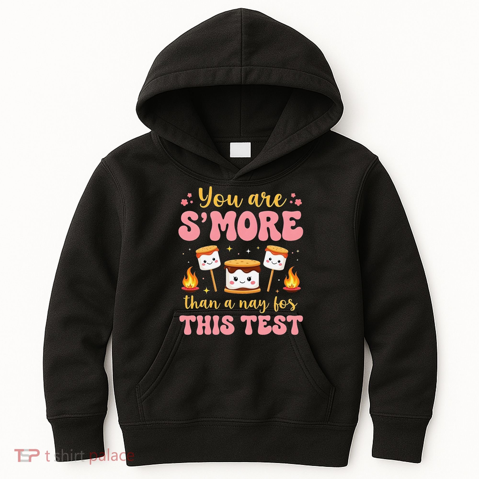 You Are Smore Than A Test Score State Test Day Teacher Kids Hoodie