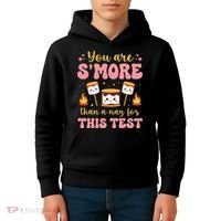 You Are Smore Than A Test Score State Test Day Teacher Kids Hoodie thumb 4