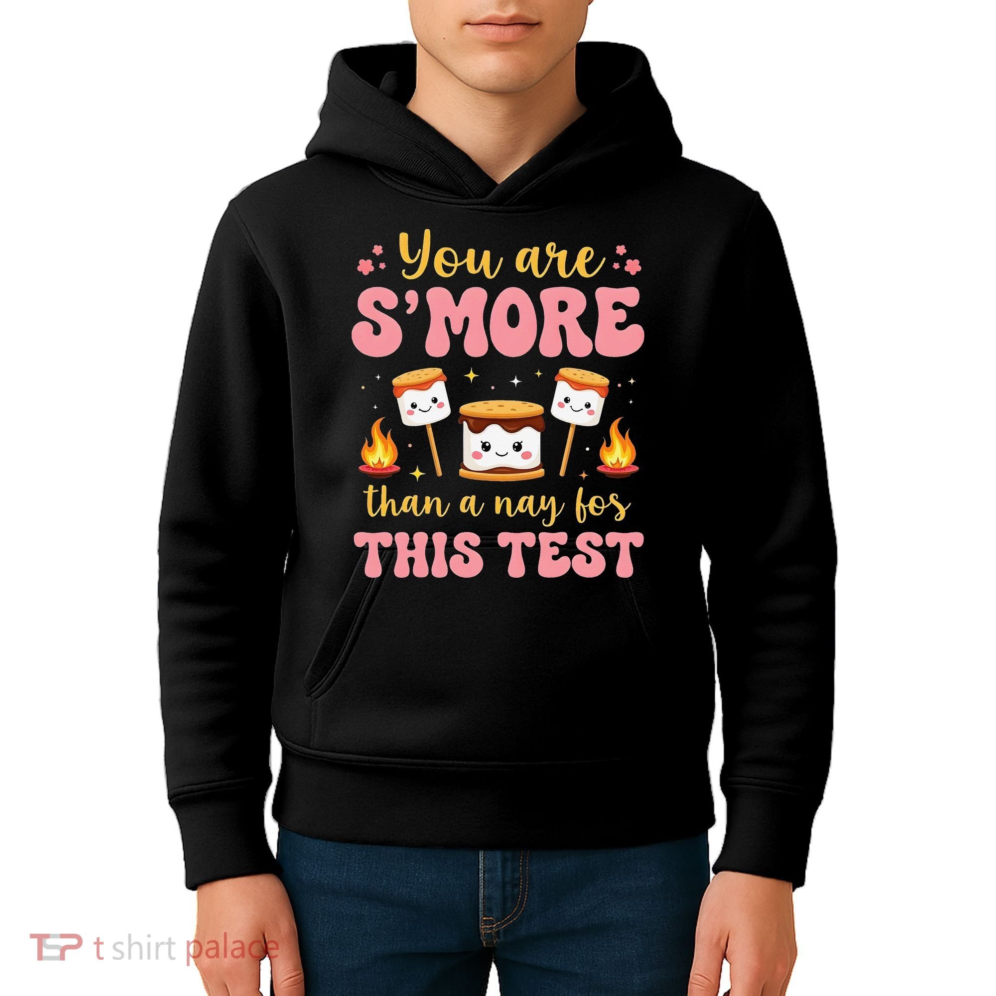 You Are Smore Than A Test Score State Test Day Teacher Kids Hoodie