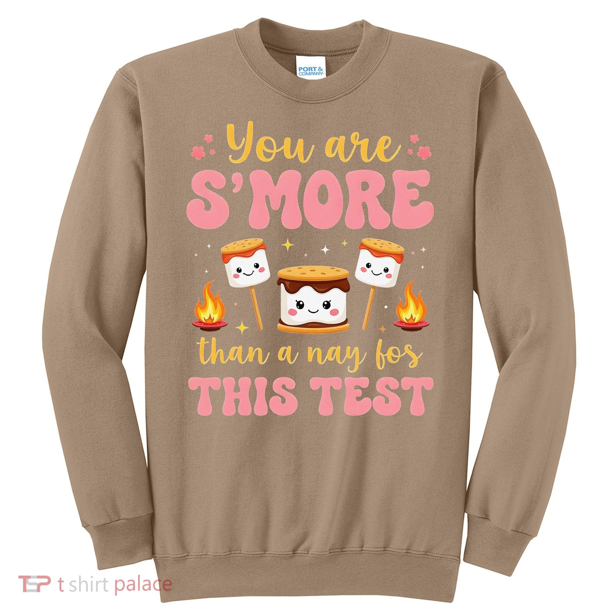 You Are Smore Than A Test Score State Test Day Teacher Sweatshirt