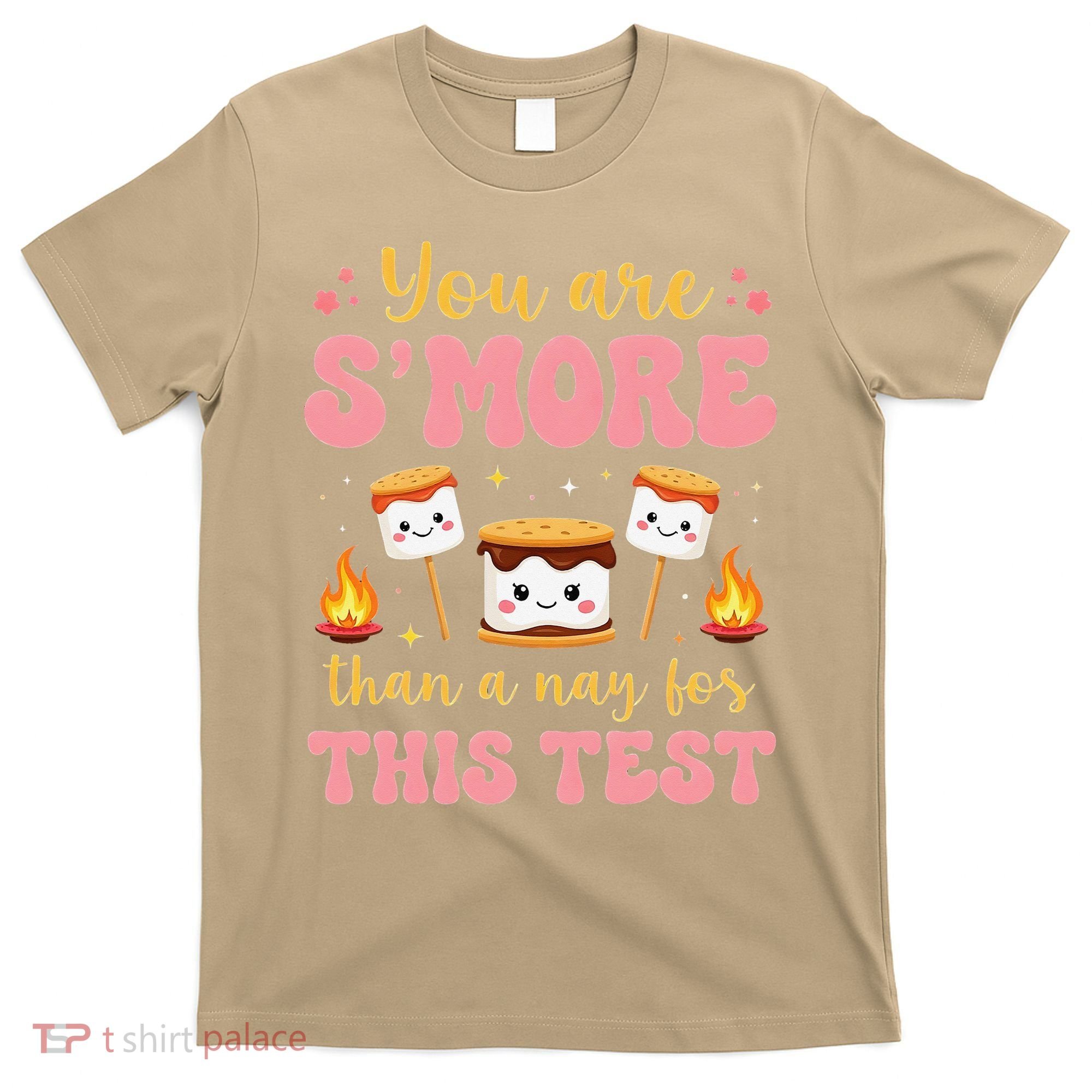 You Are Smore Than A Test Score State Test Day Teacher T-Shirt