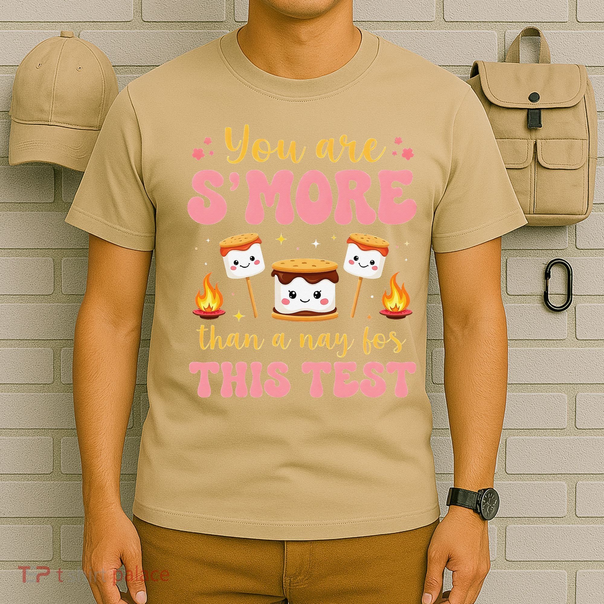 You Are Smore Than A Test Score State Test Day Teacher T-Shirt