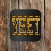 Yeet Apparel Saying Coaster thumb 0