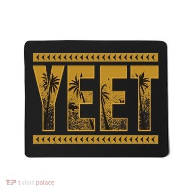Yeet Apparel Saying Mousepad