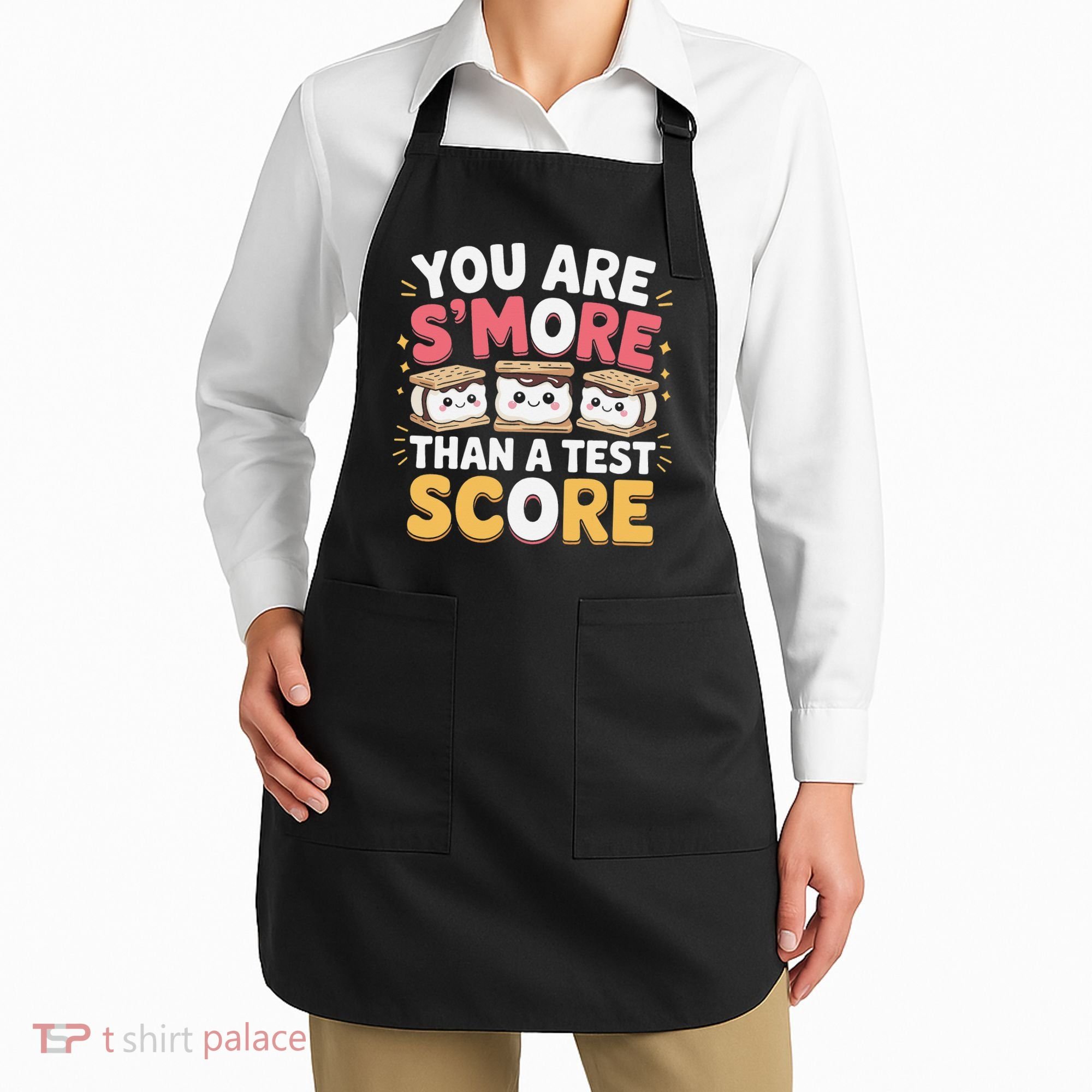You Are Smore Than A Test Score Test Day Teacher Apron