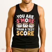 You Are Smore Than A Test Score Test Day Teacher Tank Top thumb 3
