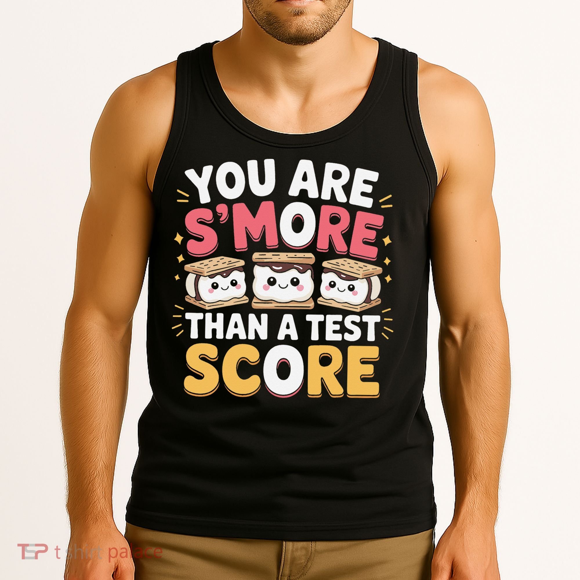 You Are Smore Than A Test Score Test Day Teacher Tank Top