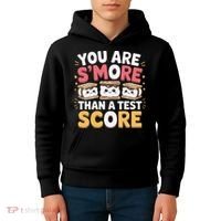 You Are Smore Than A Test Score Test Day Teacher Kids Hoodie thumb 4
