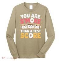 You Are Smore Than A Test Score Test Day Teacher Long Sleeve Shirt thumb 0