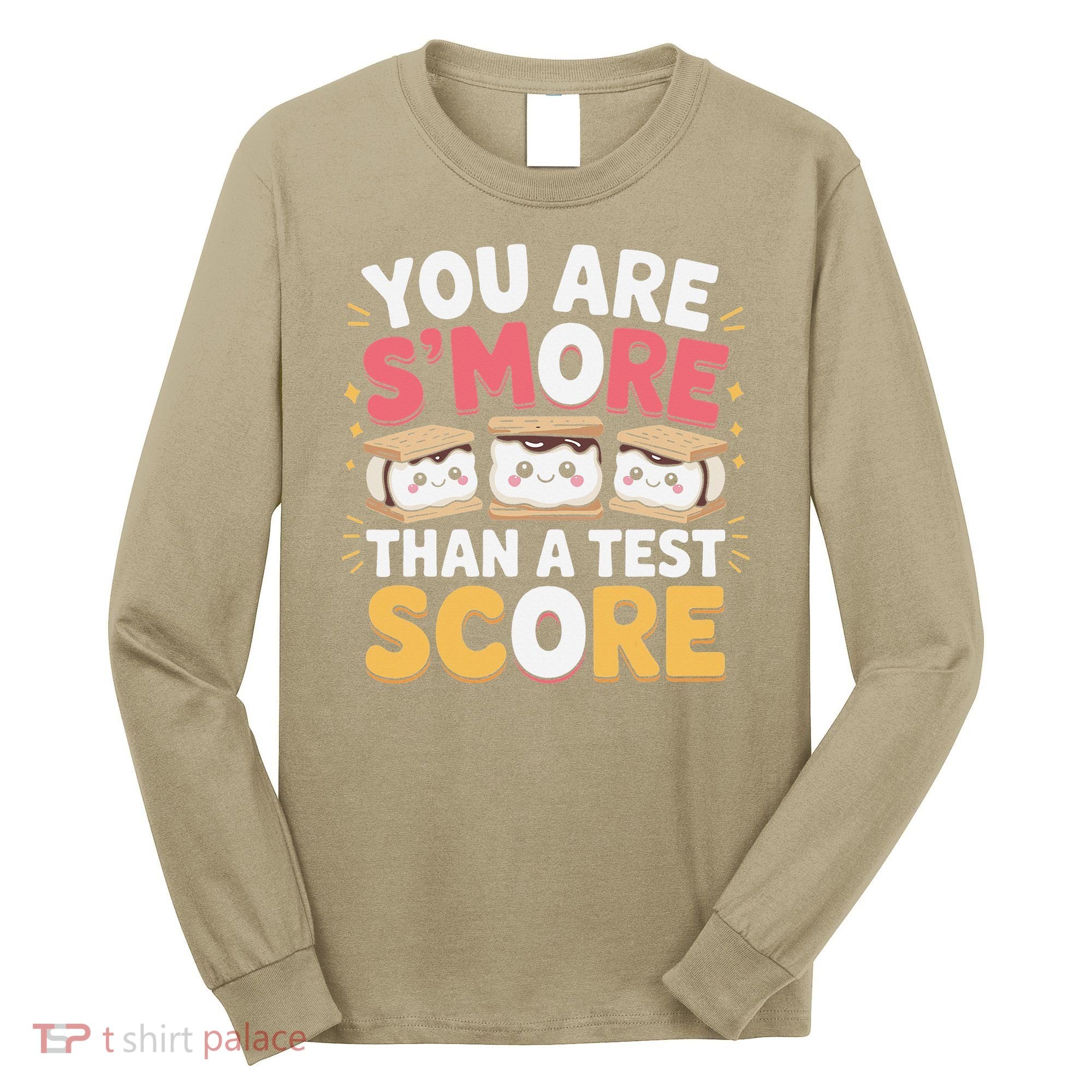 You Are Smore Than A Test Score Test Day Teacher Long Sleeve Shirt