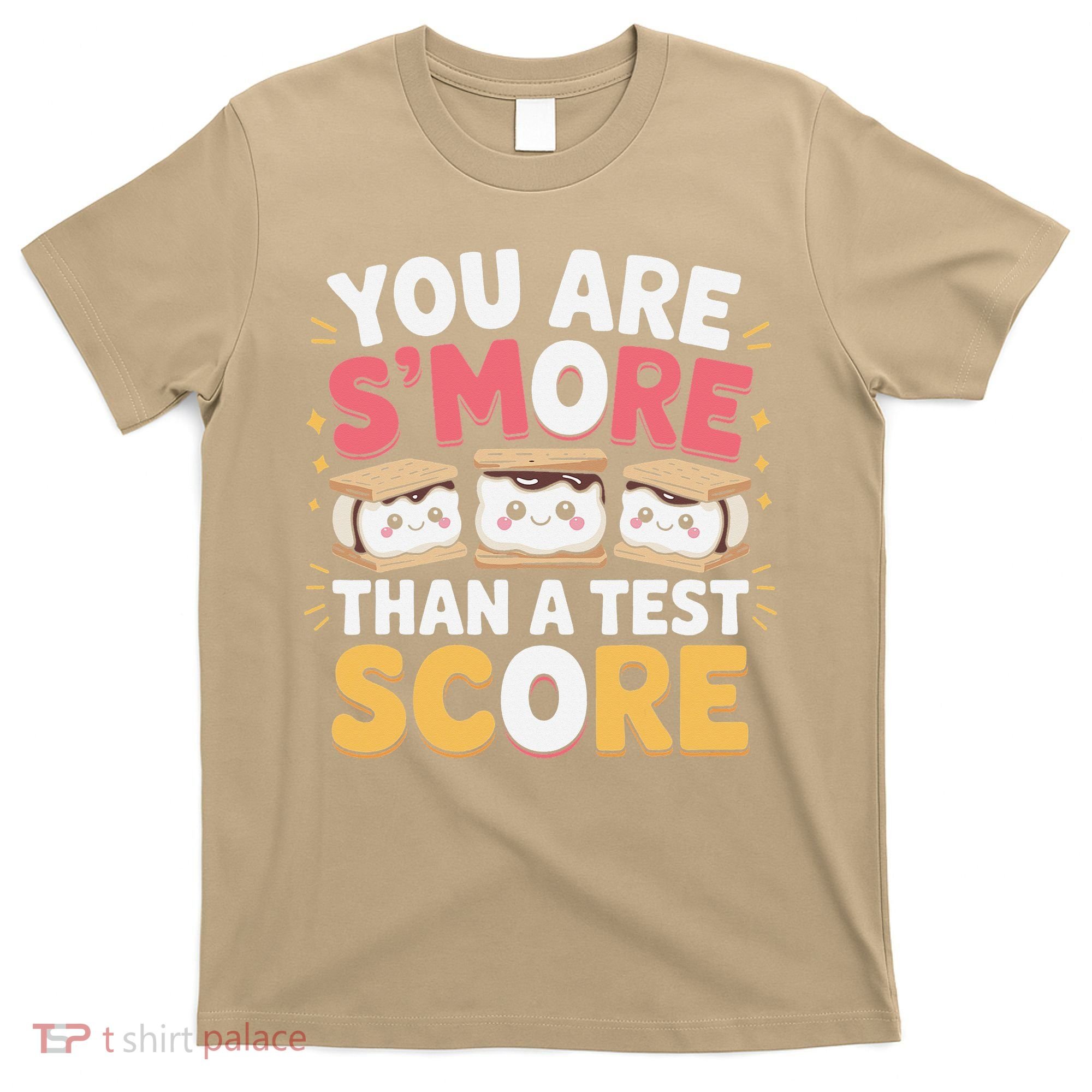 You Are Smore Than A Test Score Test Day Teacher T-Shirt