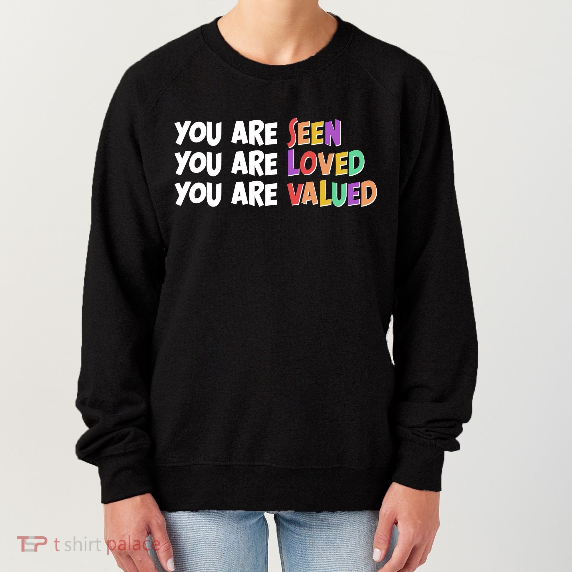 You Are Seen Loved Valued Women's Sweatshirt