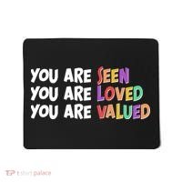 You Are Seen Loved Valued Mousepad thumb 0