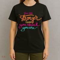 You Are Stronger Than You Think You Are Positive Quote T-Shirt thumb 4