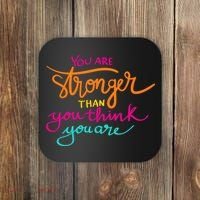 You Are Stronger Than You Think You Are Positive Quote Coaster thumb 0