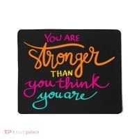 You Are Stronger Than You Think You Are Positive Quote Mousepad thumb 0