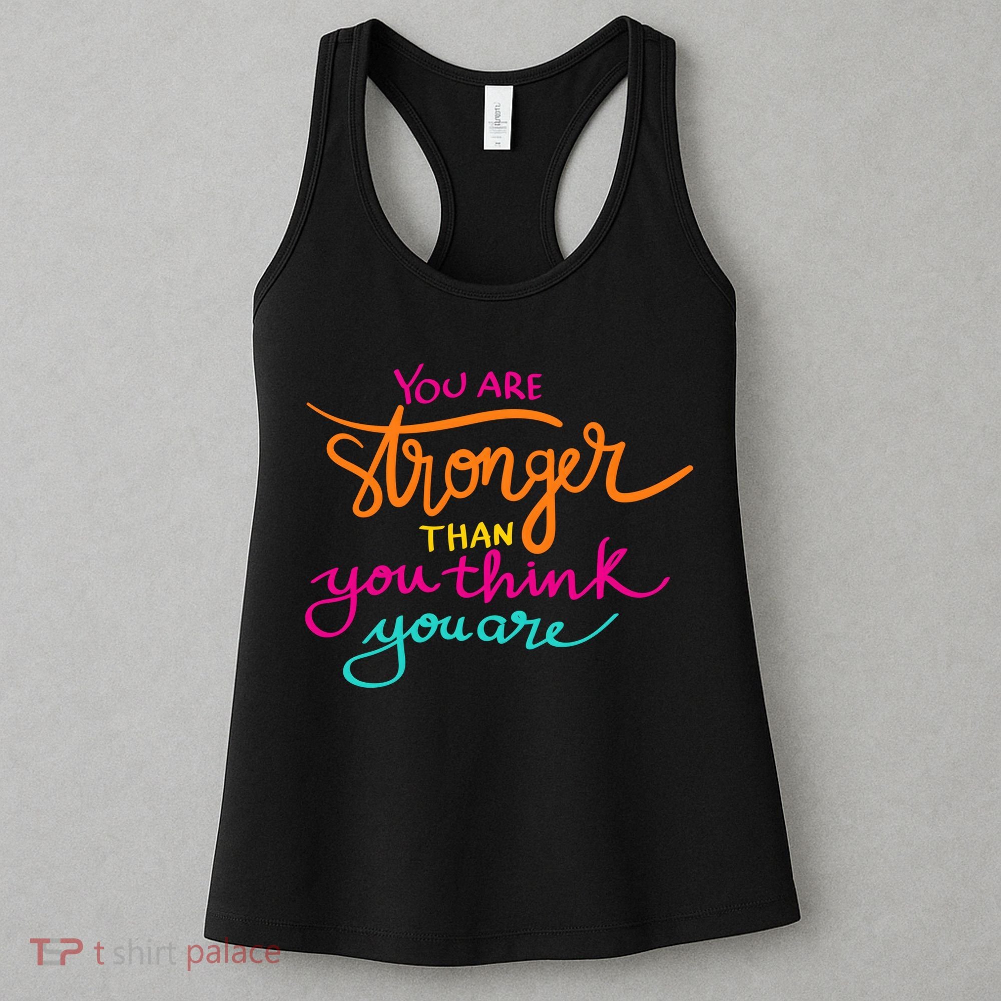 You Are Stronger Than You Think You Are Positive Quote Women's Tank Top