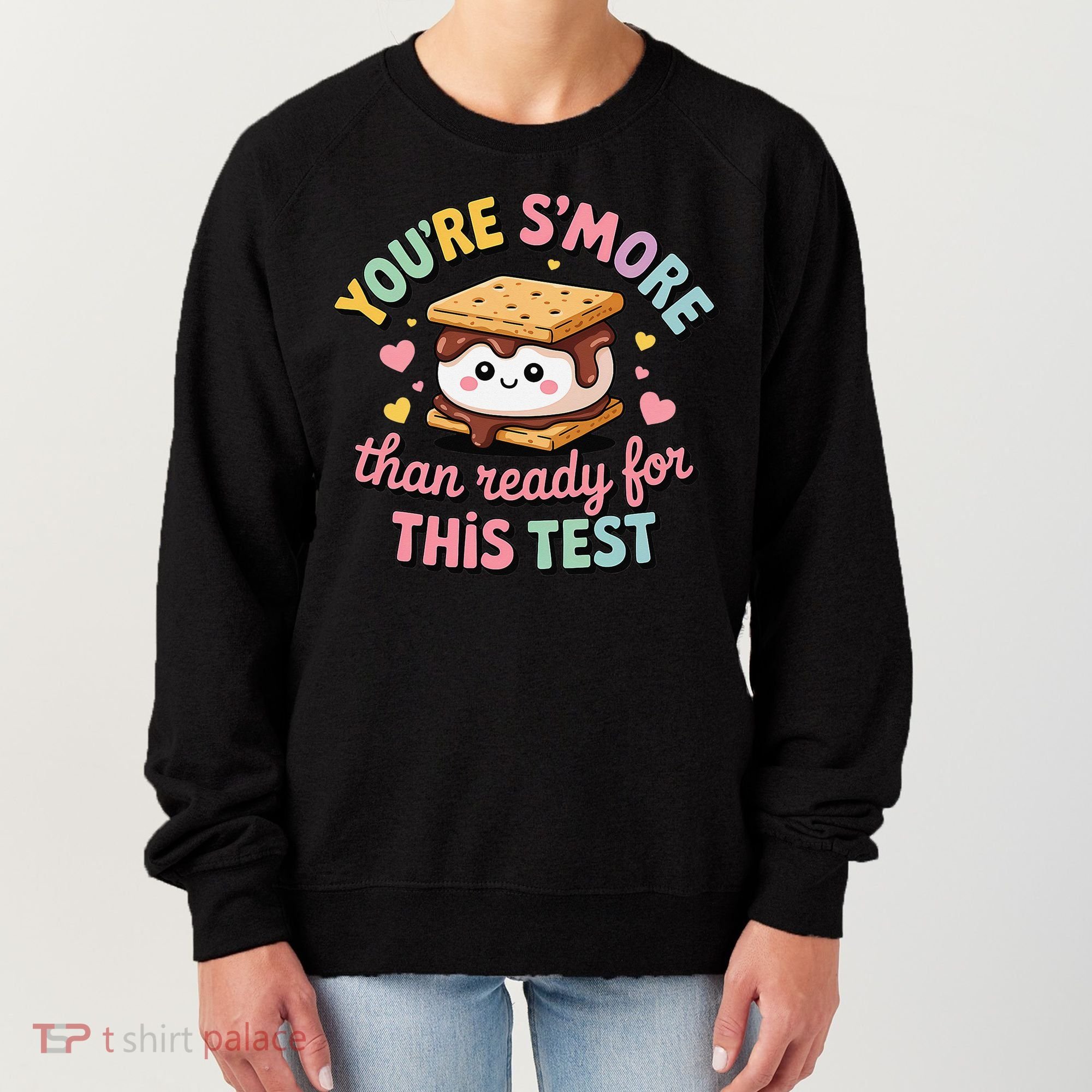 You Are Smore Than A Test Score State Test Day Teacher Women's Sweatshirt