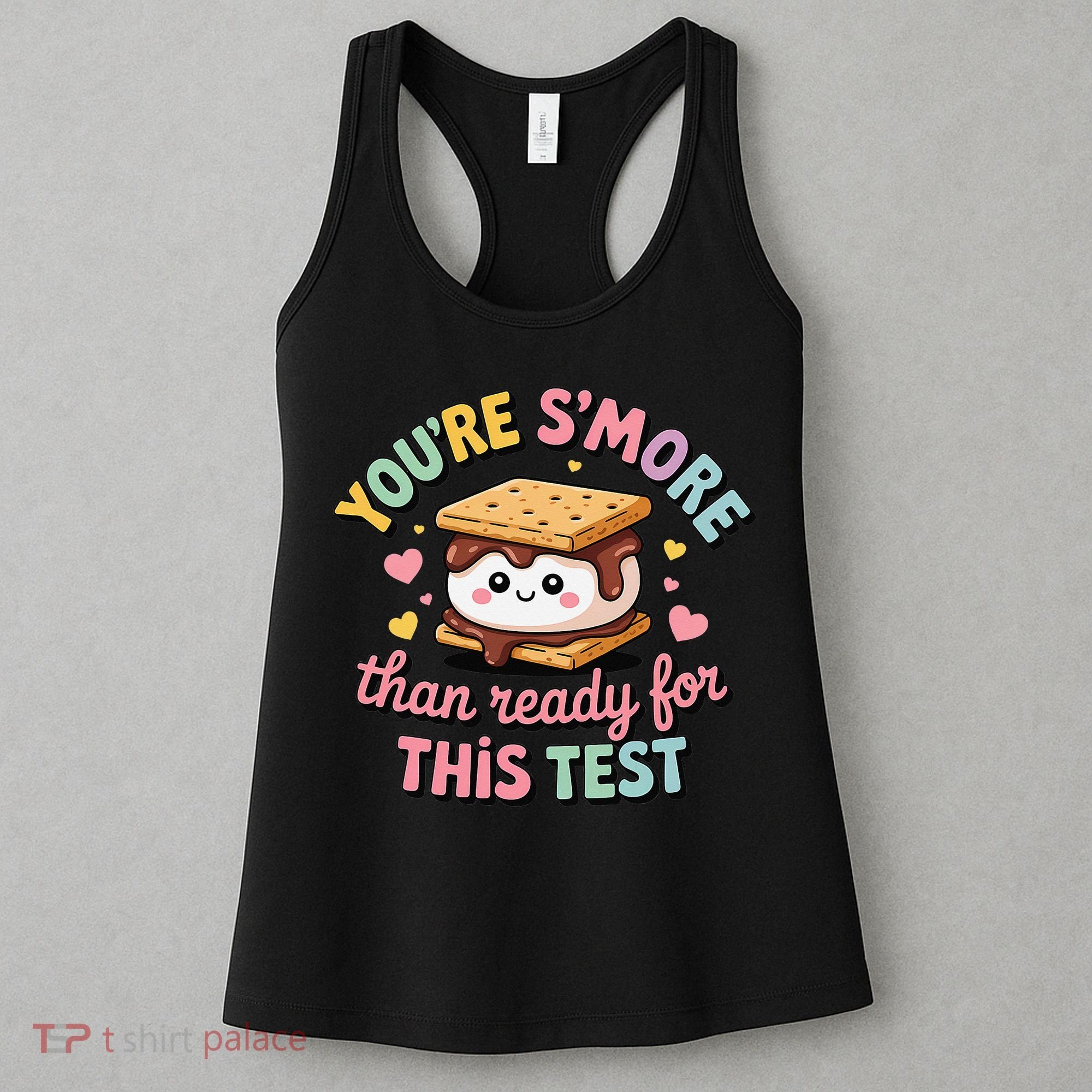 You Are Smore Than A Test Score State Test Day Teacher Women's Tank Top